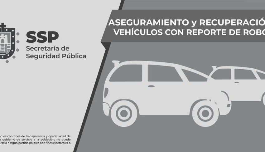  Recupera SSP 47 vehículos en 21 municipios